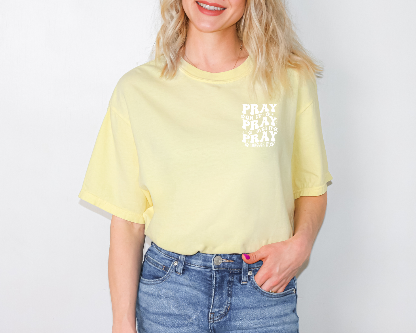 Pray On It-Pray Over it- Pray Through It Tee