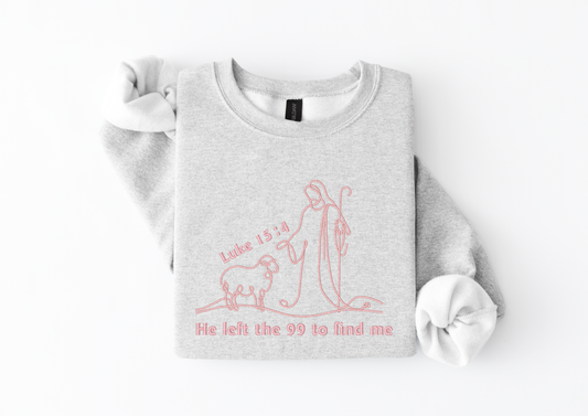 HE LEFT THE 99 TO FIND ME ✝️ | Unisex Christian Sweatshirt